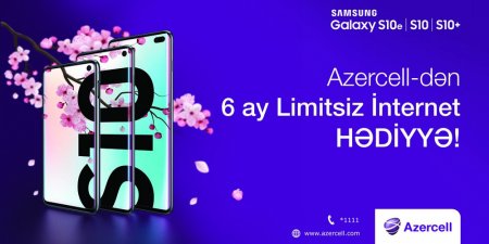 “Azercell-in “Samsung S10” kampaniyasına qoşul, 6 ay Limitsiz İnternet paketi hədiyyə qazan”